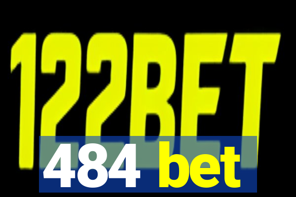 484 bet